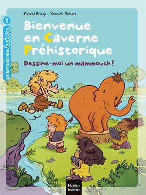 cover image of Bienvenue en caverne--Dessine-moi un mammouth ! GS/CP 5/6 ans